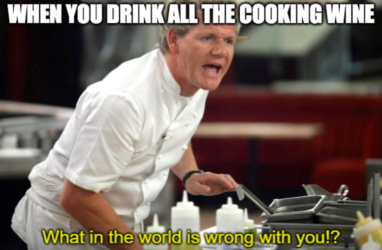 Meme about cooking wine